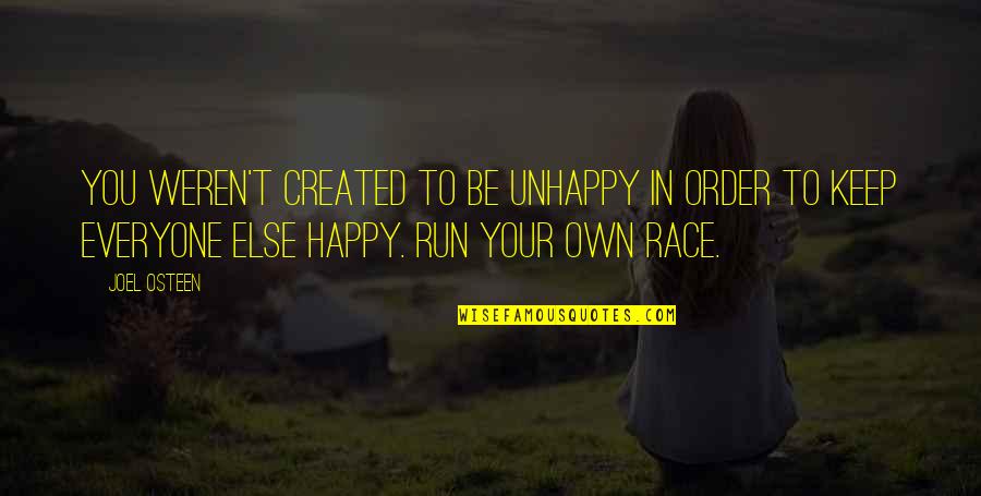 Dahyun Quote Quotes By Joel Osteen: You weren't created to be unhappy in order Dahyun Quote Quotes By Joel Osteen: You weren't created to be unhappy in order