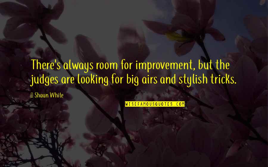 Daily Bumps Quotes By Shaun White: There's always room for improvement, but the judges Daily Bumps Quotes By Shaun White: There's always room for improvement, but the judges