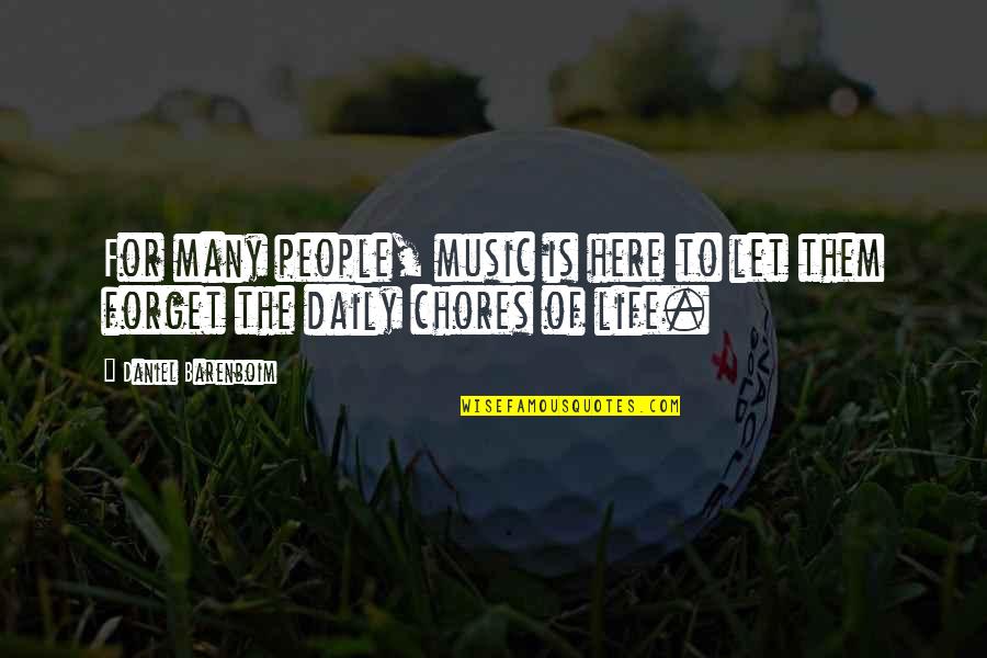 Daily Chores Quotes By Daniel Barenboim: For many people, music is here to let Daily Chores Quotes By Daniel Barenboim: For many people, music is here to let