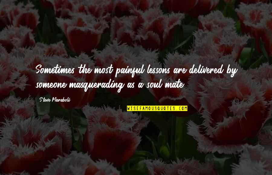 Daily Diet Motivational Quotes By Steve Maraboli: Sometimes the most painful lessons are delivered by