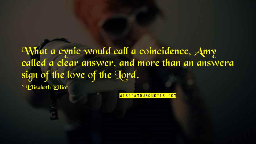 Daily Disciplines Quotes By Elisabeth Elliot: What a cynic would call a coincidence, Amy Daily Disciplines Quotes By Elisabeth Elliot: What a cynic would call a coincidence, Amy