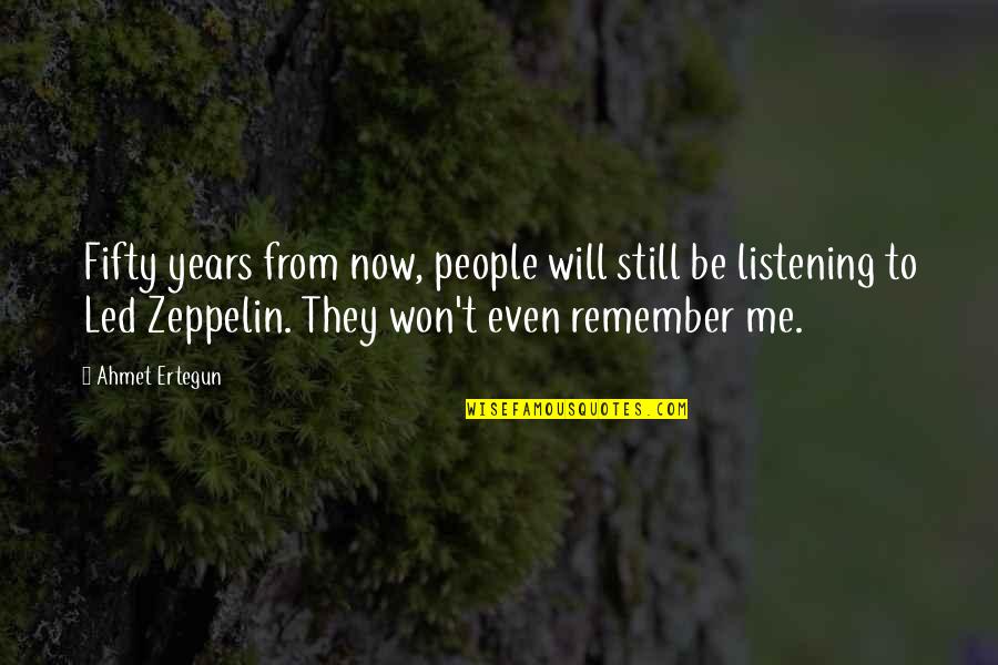 Daily Food For Thought Quotes By Ahmet Ertegun: Fifty years from now, people will still be Daily Food For Thought Quotes By Ahmet Ertegun: Fifty years from now, people will still be