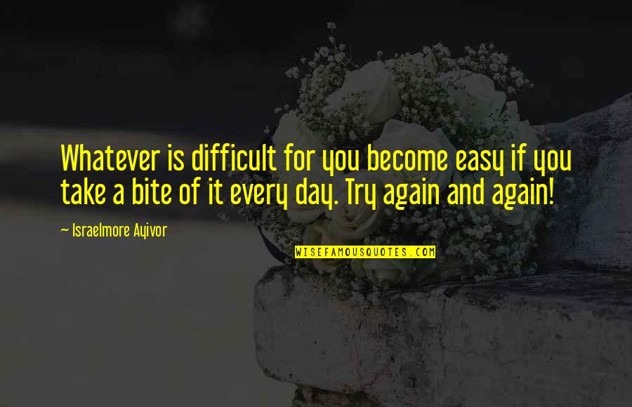 Daily Food For Thought Quotes By Israelmore Ayivor: Whatever is difficult for you become easy if Daily Food For Thought Quotes By Israelmore Ayivor: Whatever is difficult for you become easy if