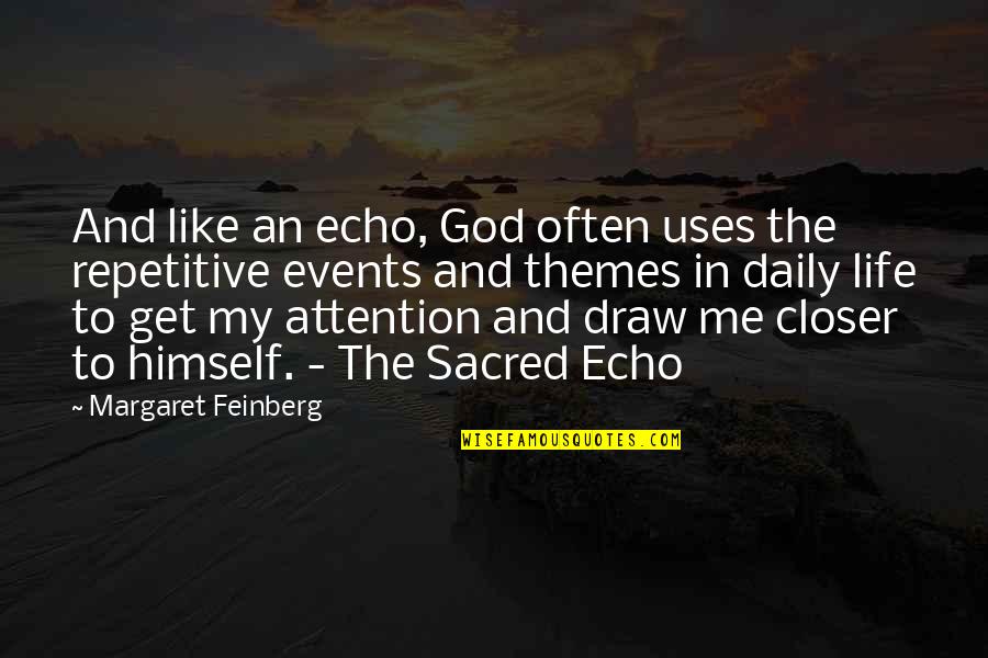 Daily God Quotes By Margaret Feinberg: And like an echo, God often uses the Daily God Quotes By Margaret Feinberg: And like an echo, God often uses the