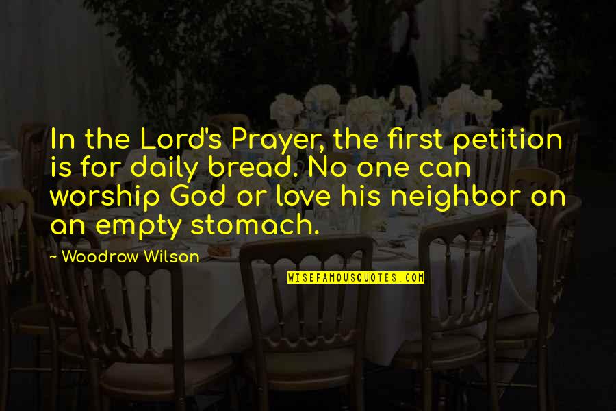 Daily God Quotes By Woodrow Wilson: In the Lord's Prayer, the first petition is Daily God Quotes By Woodrow Wilson: In the Lord's Prayer, the first petition is