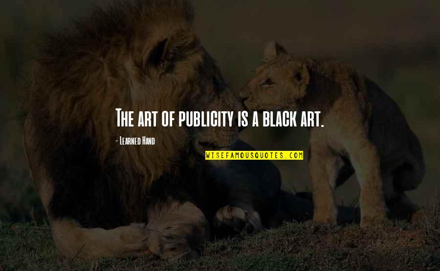 Daily Growth Mindset Quotes By Learned Hand: The art of publicity is a black art. Daily Growth Mindset Quotes By Learned Hand: The art of publicity is a black art.
