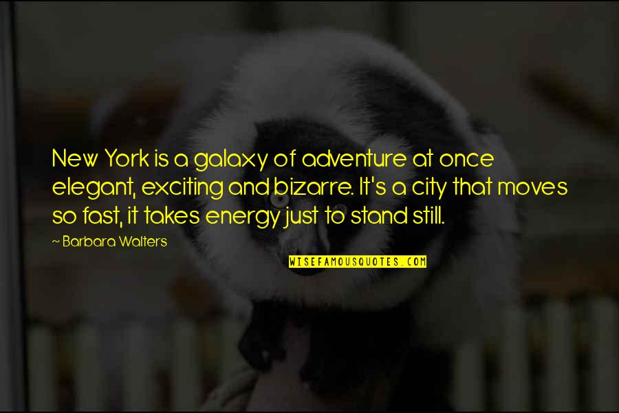 Daily Health Motivational Quotes By Barbara Walters: New York is a galaxy of adventure at