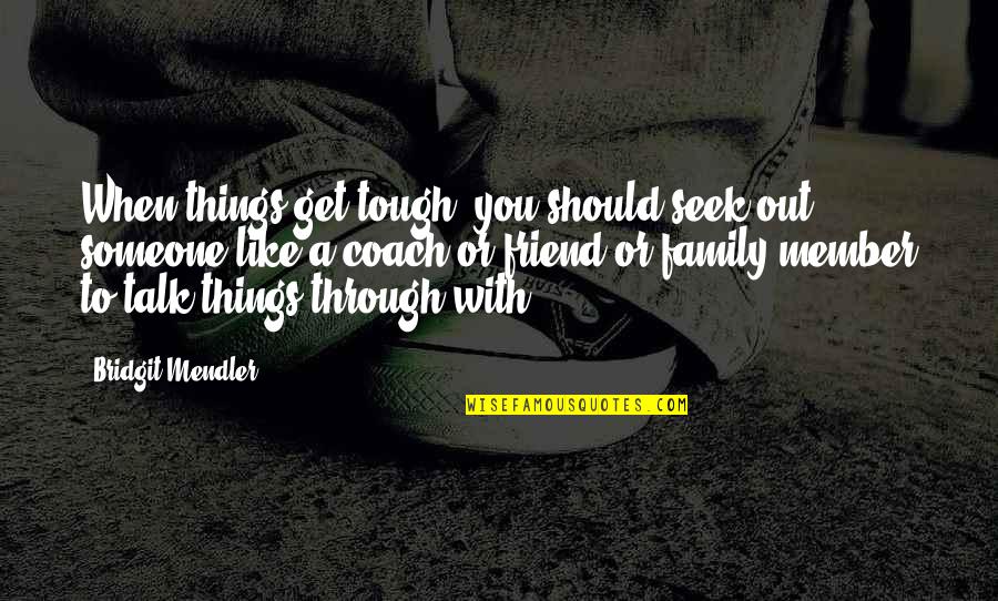 Daily Inspirational Buddhist Quotes By Bridgit Mendler: When things get tough, you should seek out Daily Inspirational Buddhist Quotes By Bridgit Mendler: When things get tough, you should seek out