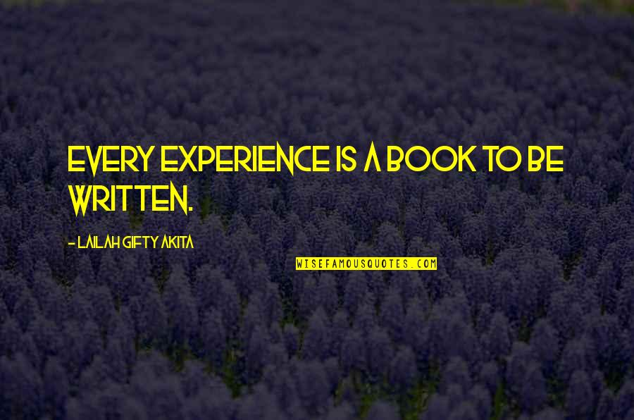 Daily Inspirational Positive Quotes By Lailah Gifty Akita: Every experience is a book to be written.