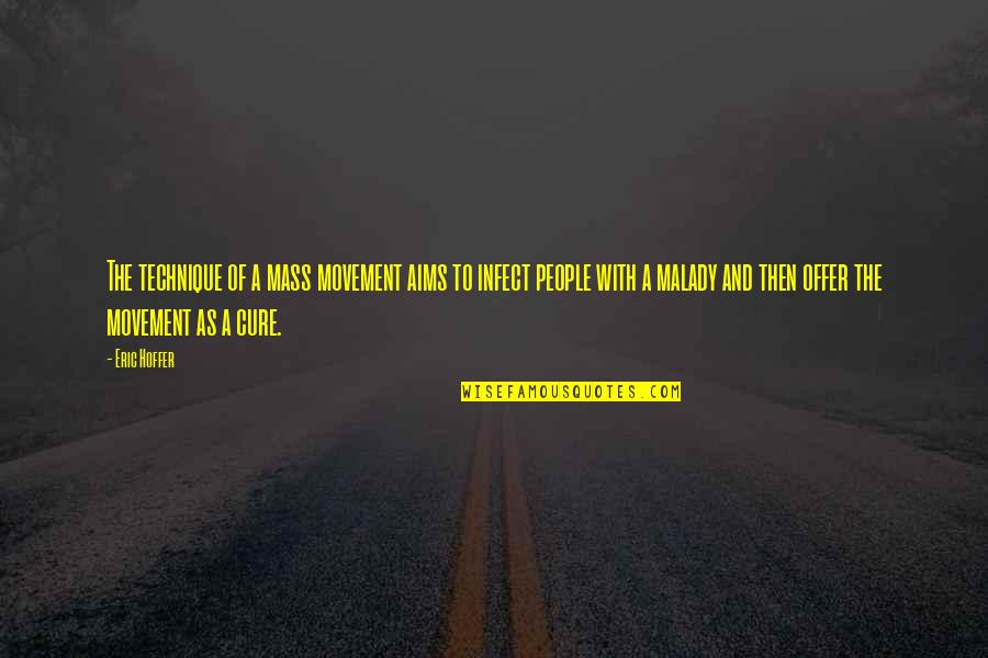 Daily Inspirations Quotes By Eric Hoffer: The technique of a mass movement aims to Daily Inspirations Quotes By Eric Hoffer: The technique of a mass movement aims to