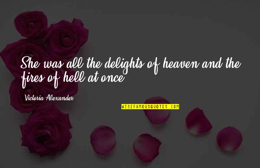 Daily Law Of Attraction Quotes By Victoria Alexander: She was all the delights of heaven and Daily Law Of Attraction Quotes By Victoria Alexander: She was all the delights of heaven and