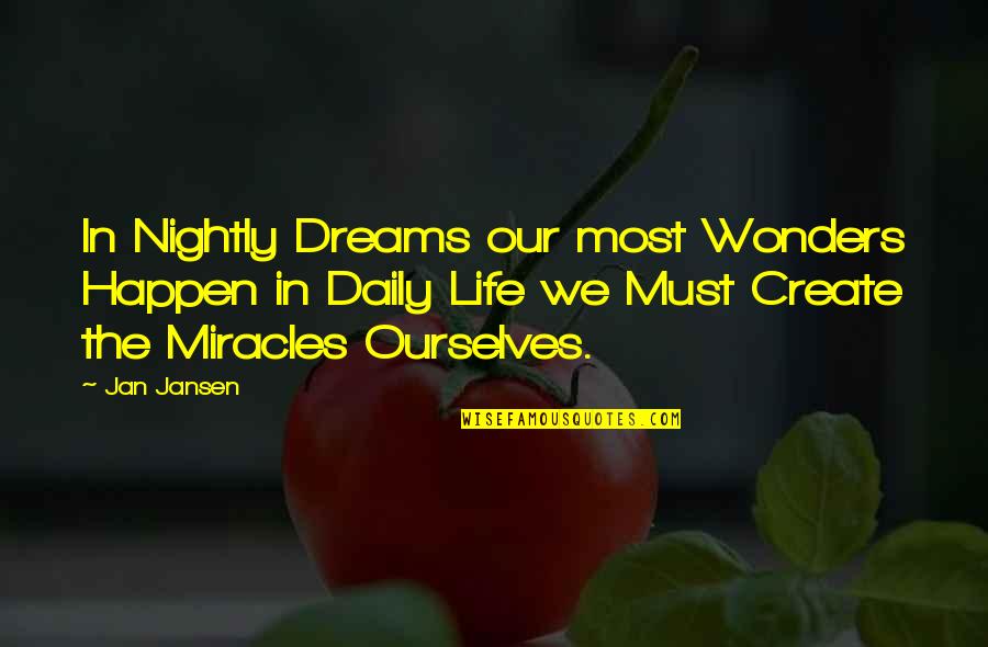 Daily Life Quotes By Jan Jansen: In Nightly Dreams our most Wonders Happen in