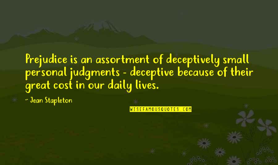 Daily Lives Quotes By Jean Stapleton: Prejudice is an assortment of deceptively small personal Daily Lives Quotes By Jean Stapleton: Prejudice is an assortment of deceptively small personal