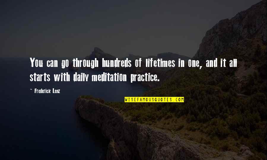 Daily Meditation Quotes By Frederick Lenz: You can go through hundreds of lifetimes in