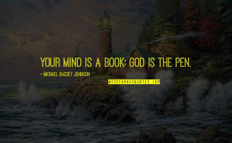 Daily Meditation Quotes By Michael Bassey Johnson: Your mind is a book; God is the