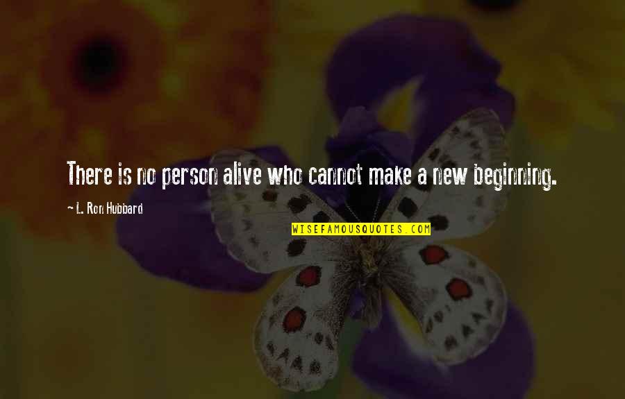 Daily Plan Quotes By L. Ron Hubbard: There is no person alive who cannot make