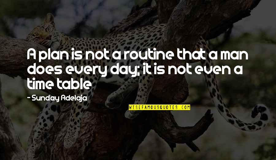 Daily Plan Quotes By Sunday Adelaja: A plan is not a routine that a