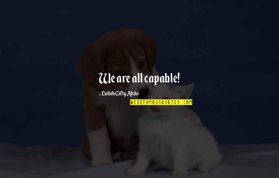 Daily Positive Quotes By Lailah Gifty Akita: We are all capable!