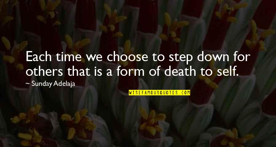 Daily Routines Quotes By Sunday Adelaja: Each time we choose to step down for