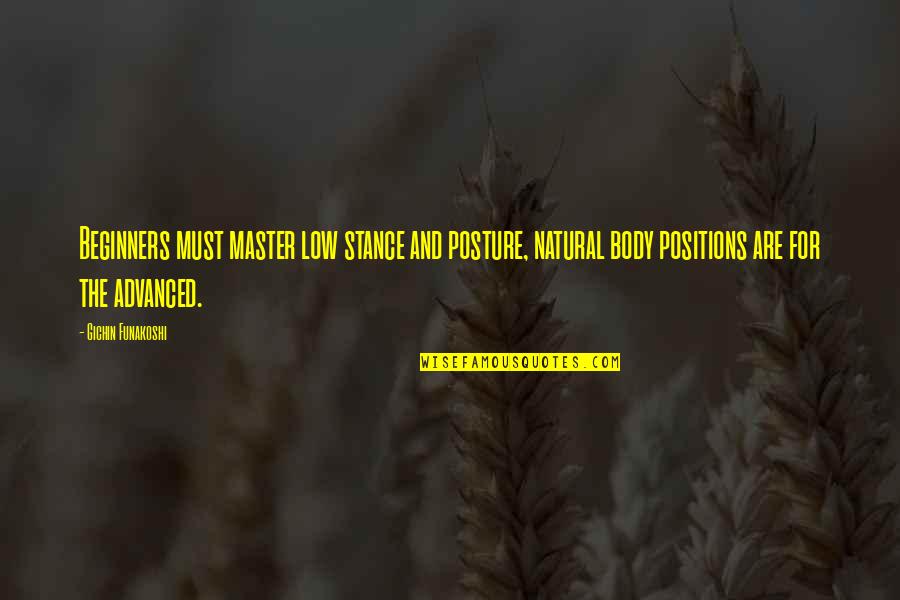 Daily Status Quotes By Gichin Funakoshi: Beginners must master low stance and posture, natural