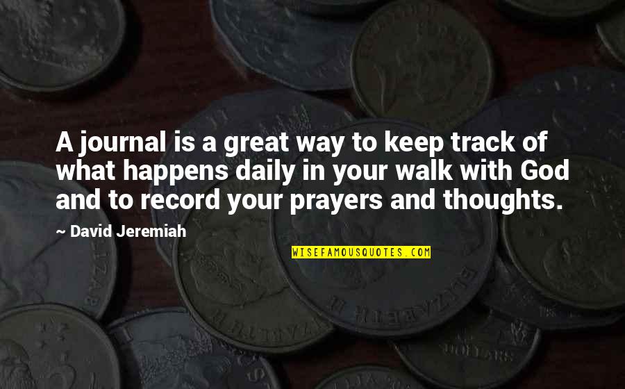 Daily Thoughts Or Quotes By David Jeremiah: A journal is a great way to keep