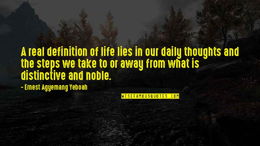 Daily Thoughts Quotes By Ernest Agyemang Yeboah: A real definition of life lies in our