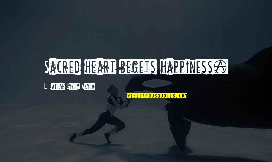 Daily Thoughts Quotes By Lailah Gifty Akita: Sacred heart begets happiness.