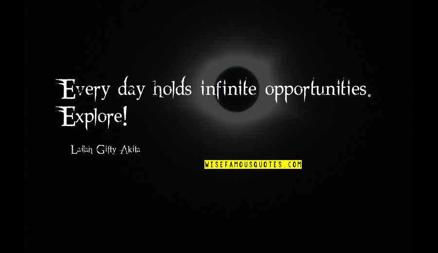 Daily Uplifting Quotes By Lailah Gifty Akita: Every day holds infinite opportunities. Explore!