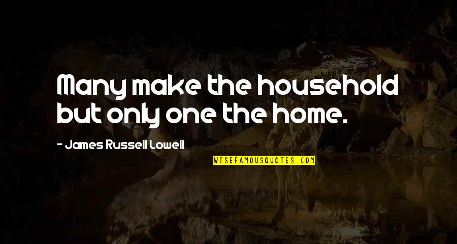 Daily Weight Loss Motivation Quotes By James Russell Lowell: Many make the household but only one the