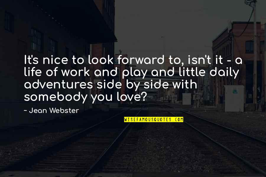 Daily Work Quotes By Jean Webster: It's nice to look forward to, isn't it