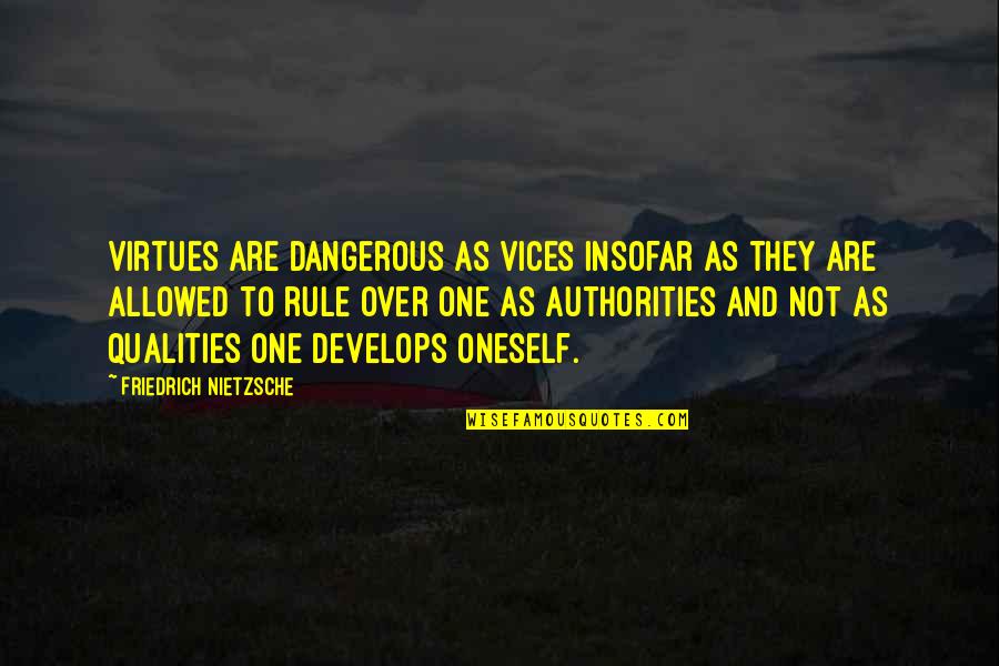Daily Wsj Djia Quotes By Friedrich Nietzsche: Virtues are dangerous as vices insofar as they