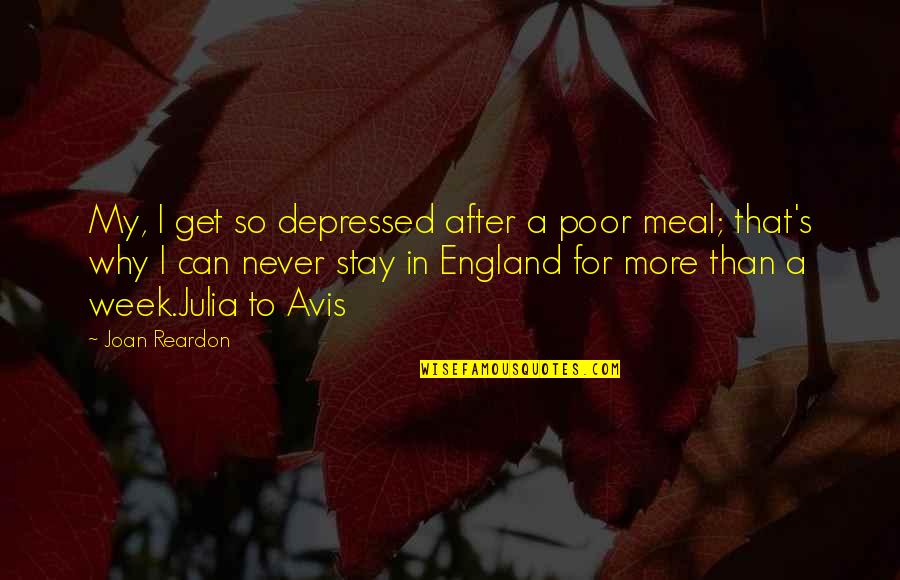 Daimaou Quotes By Joan Reardon: My, I get so depressed after a poor Daimaou Quotes By Joan Reardon: My, I get so depressed after a poor