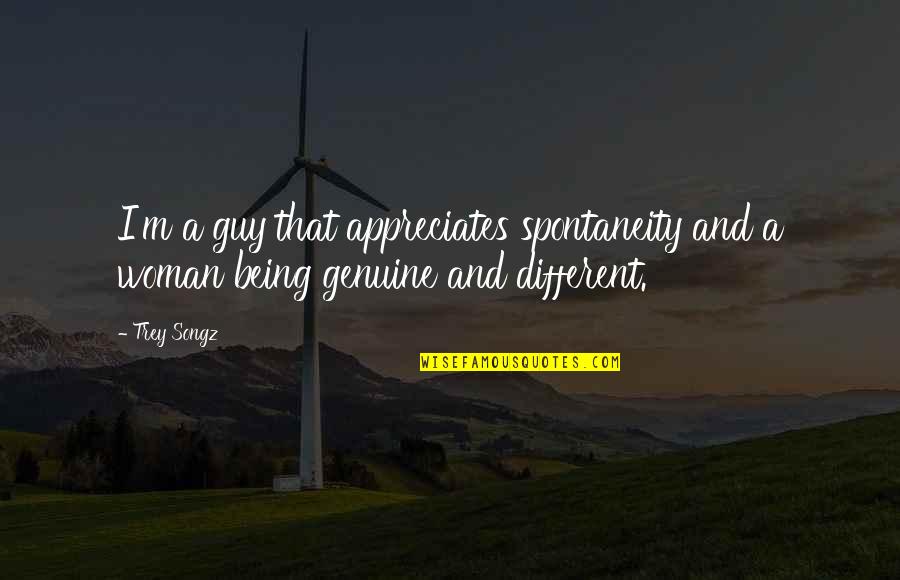 Daimion Quotes By Trey Songz: I'm a guy that appreciates spontaneity and a