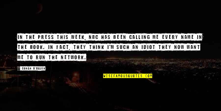 Dainius Juknelis Quotes By Conan O'Brien: In the press this week, NBC has been Dainius Juknelis Quotes By Conan O'Brien: In the press this week, NBC has been