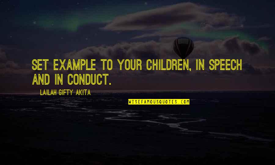 Dainora Juozapavicius Quotes By Lailah Gifty Akita: Set example to your children, in speech and Dainora Juozapavicius Quotes By Lailah Gifty Akita: Set example to your children, in speech and
