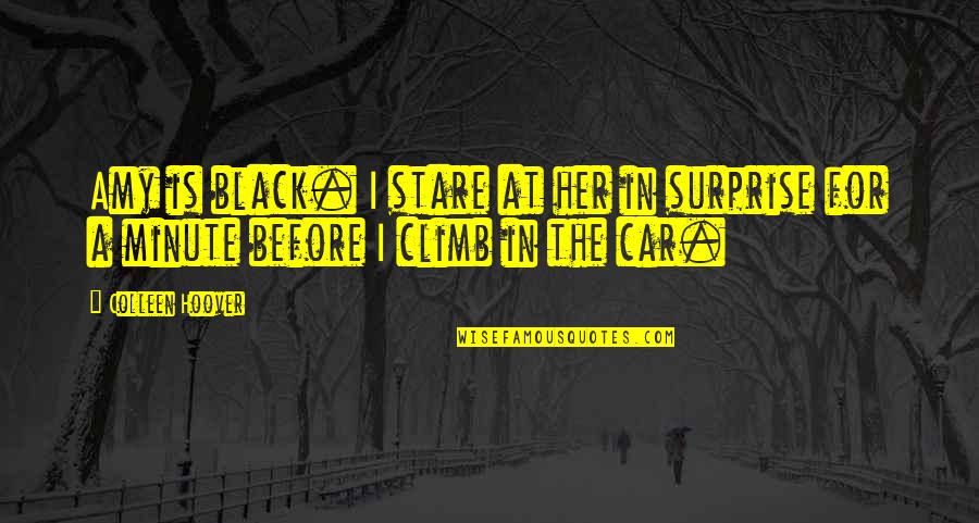 Daire Rendon Quotes By Colleen Hoover: Amy is black. I stare at her in