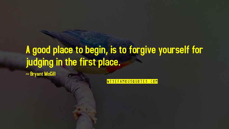 Daisy Buchanan Cheating Quotes By Bryant McGill: A good place to begin, is to forgive