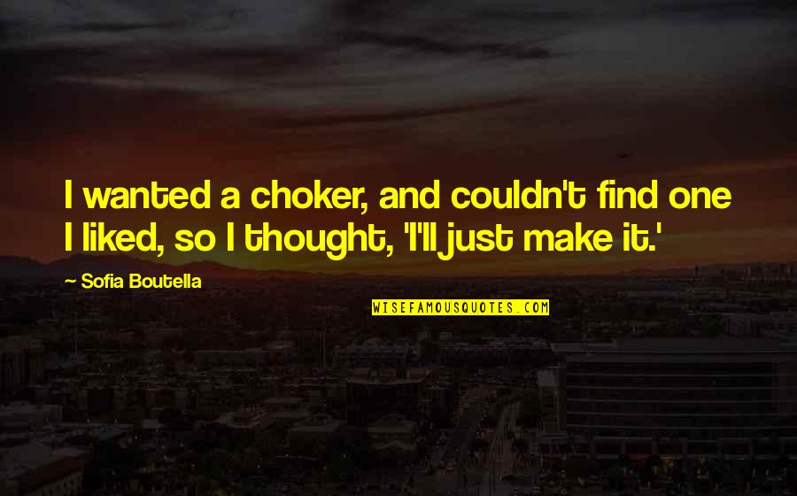 Daisy Buchanan Cheating Quotes By Sofia Boutella: I wanted a choker, and couldn't find one