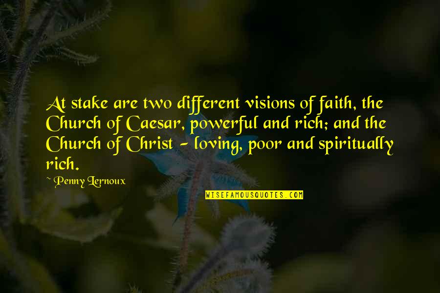 Daisy Buchanans Character Quotes By Penny Lernoux: At stake are two different visions of faith, Daisy Buchanans Character Quotes By Penny Lernoux: At stake are two different visions of faith,