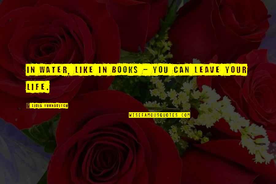 Daisys Voice Is Full Of Money Quotes By Lidia Yuknavitch: In water, like in books - you can Daisys Voice Is Full Of Money Quotes By Lidia Yuknavitch: In water, like in books - you can