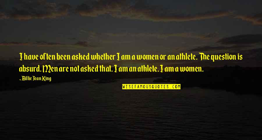Daiwa Quotes By Billie Jean King: I have often been asked whether I am Daiwa Quotes By Billie Jean King: I have often been asked whether I am