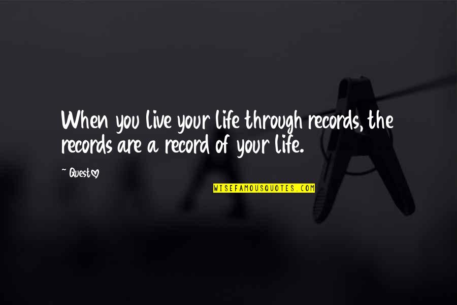 Daix Ice Quotes By Questlove: When you live your life through records, the