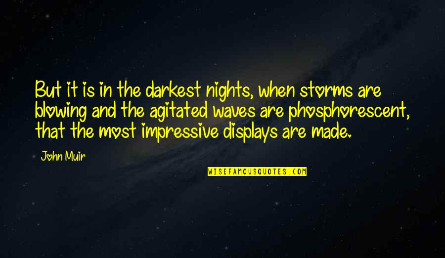 Dak Prescott Inspirational Quotes By John Muir: But it is in the darkest nights, when Dak Prescott Inspirational Quotes By John Muir: But it is in the darkest nights, when