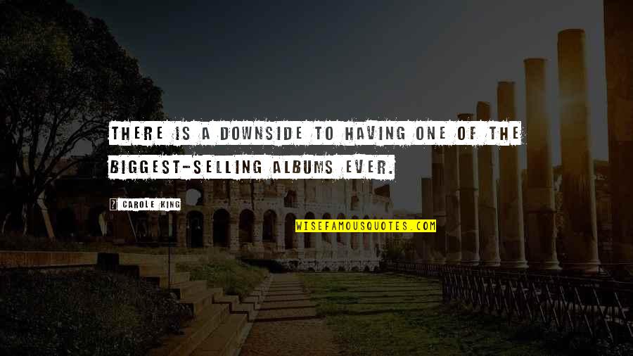 Dakan Funeral Home Quotes By Carole King: There is a downside to having one of