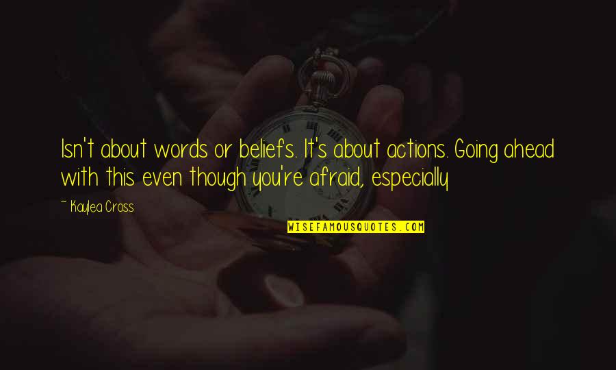Dakika 10 Quotes By Kaylea Cross: Isn't about words or beliefs. It's about actions. Dakika 10 Quotes By Kaylea Cross: Isn't about words or beliefs. It's about actions.
