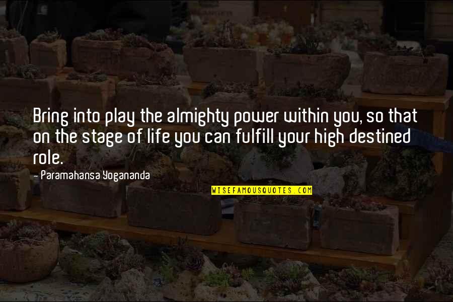 Dakotas Tour Quotes By Paramahansa Yogananda: Bring into play the almighty power within you, Dakotas Tour Quotes By Paramahansa Yogananda: Bring into play the almighty power within you,