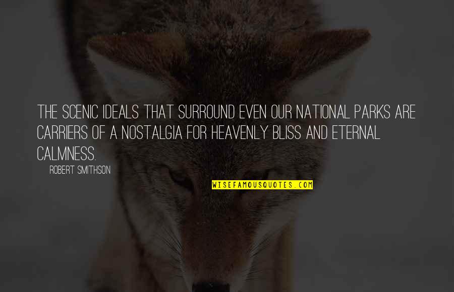 Dakwatuna Quotes By Robert Smithson: The scenic ideals that surround even our national Dakwatuna Quotes By Robert Smithson: The scenic ideals that surround even our national