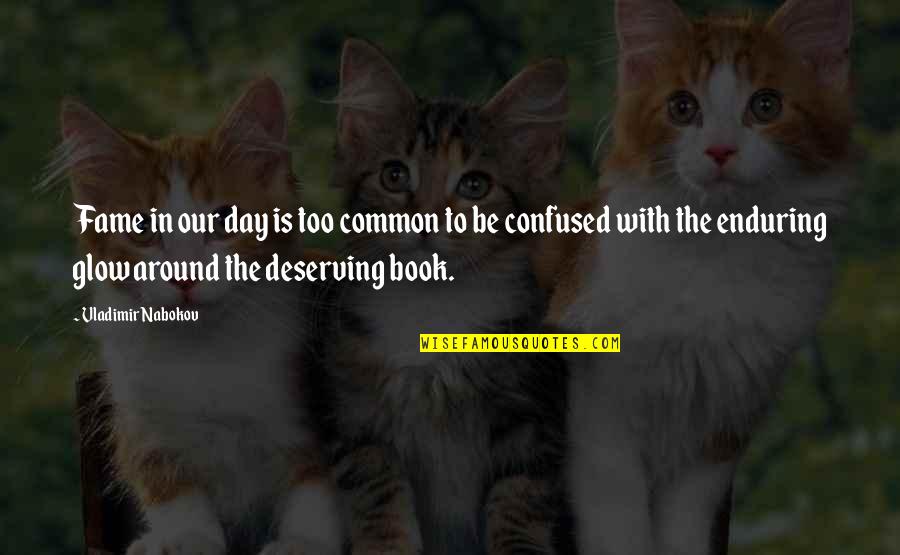 Dalackom Quotes By Vladimir Nabokov: Fame in our day is too common to