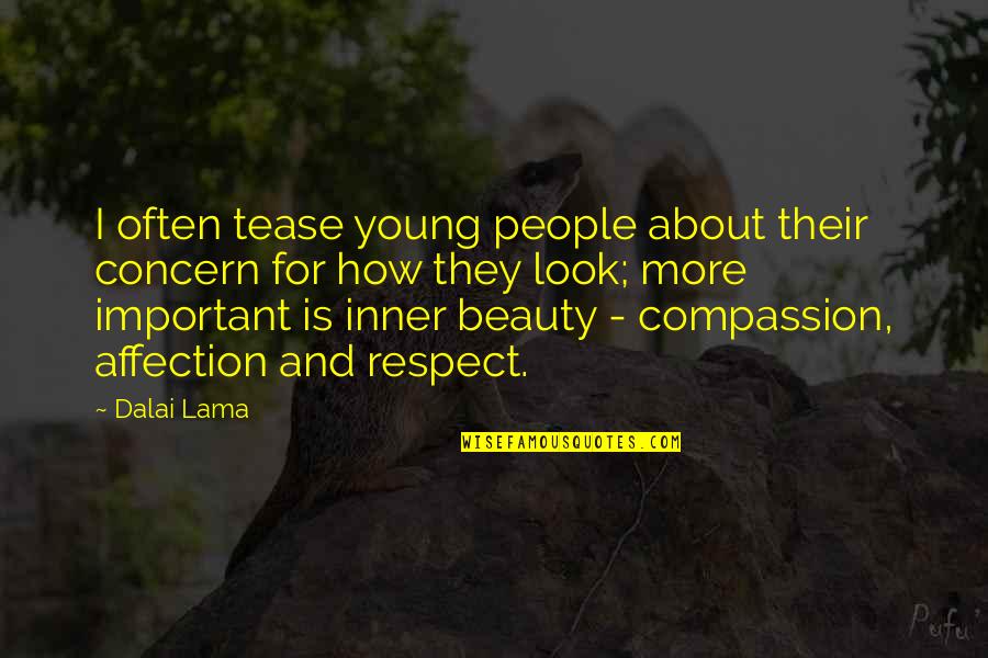 Dalai Lama Compassion Quotes By Dalai Lama: I often tease young people about their concern