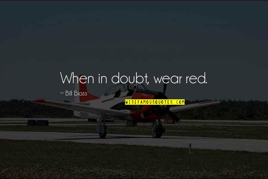 Dalapathi Music Director Quotes By Bill Blass: When in doubt, wear red. Dalapathi Music Director Quotes By Bill Blass: When in doubt, wear red.